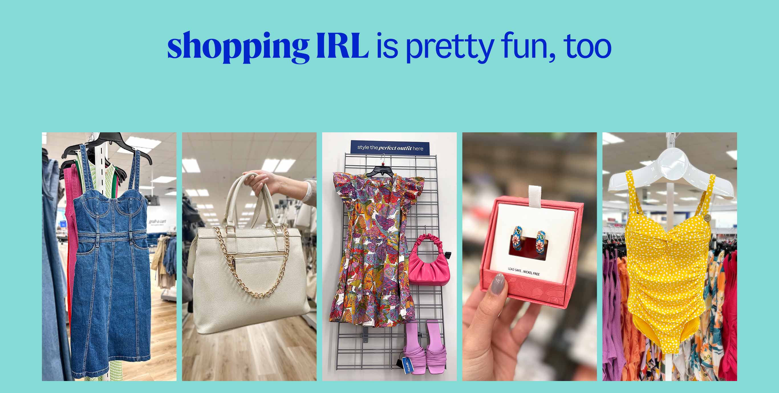 shopping IRL is pretty fun, too