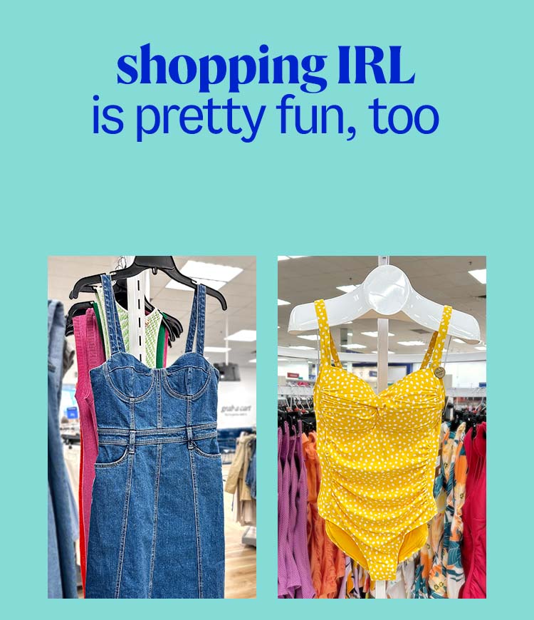 shopping IRL is pretty fun, too