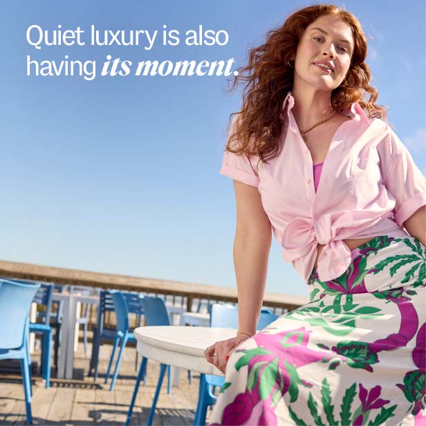 Quiet luxury is also having its moment.