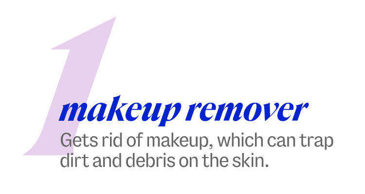 Want glowy skin? Here’s 10 steps to try: 1 makeup remover. Gets rid of makeup, which can trap dirt and debris on the skin.