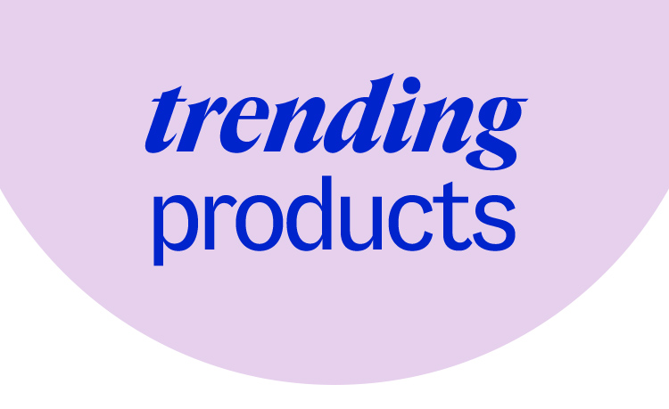 trending products.
