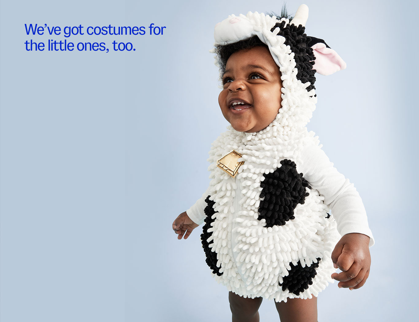 We’ve got costumes for the little ones, too.