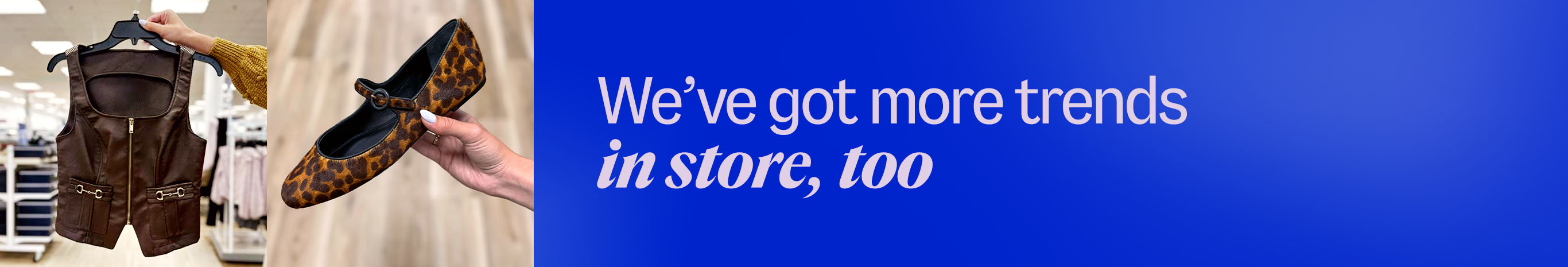 Weâve got more trends in store, too