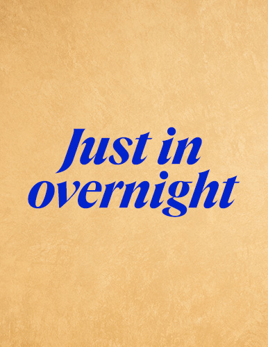 Just in overnight