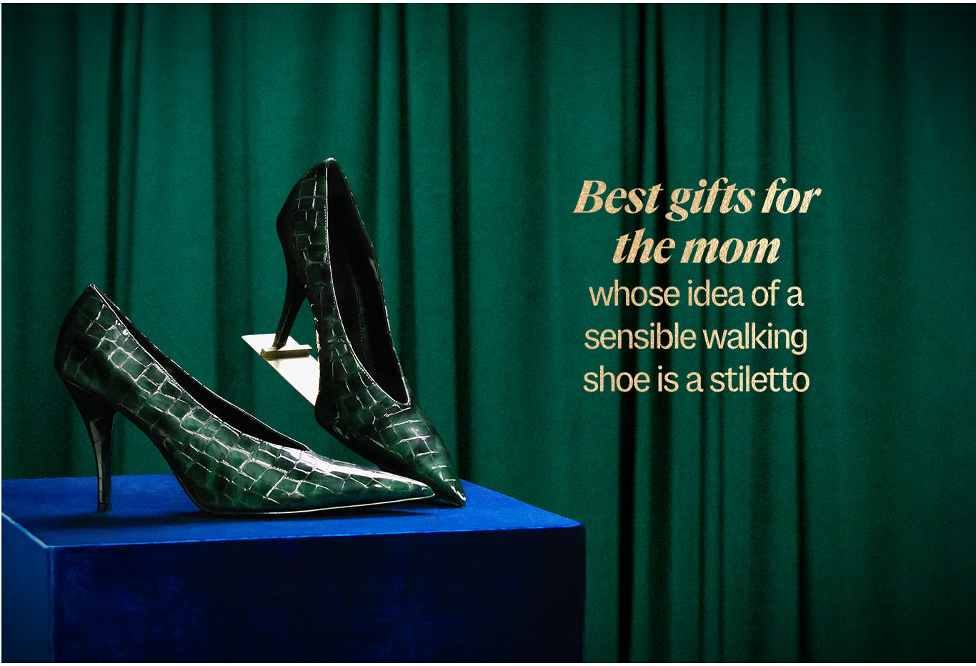 Best gifts for the mom whose idea of a sensible walking shoe is a stiletto