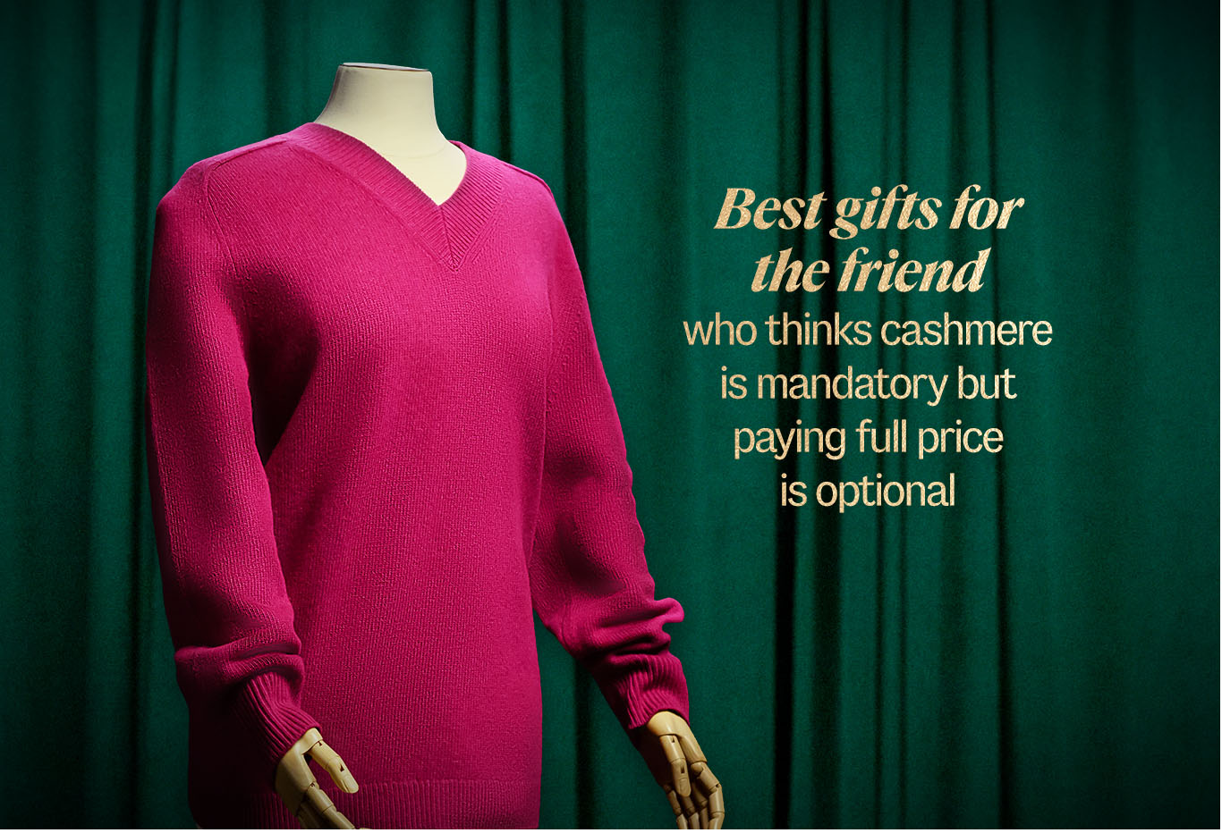 Best gifts for the friend who thinks cashmere is mandatory but paying full price is optional