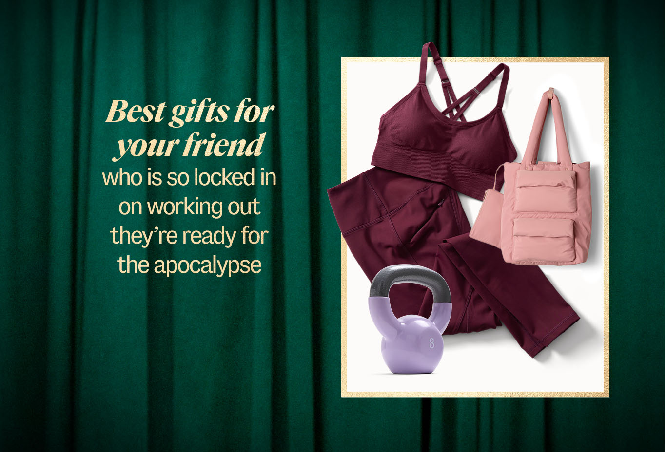 Best gifts for your friend  who is so locked in on working out they're ready for the apocalypse