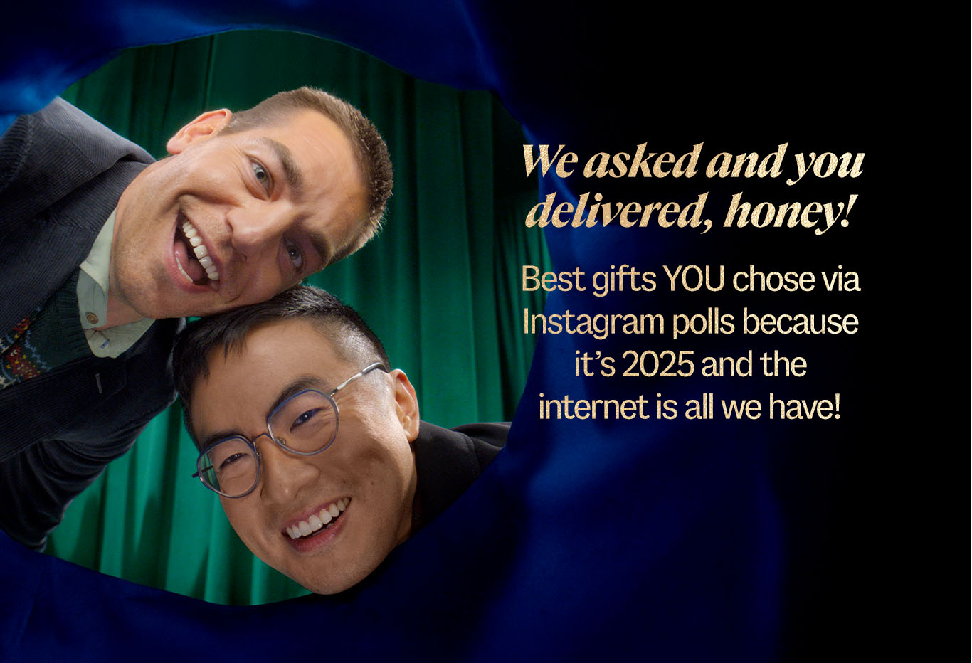 We asked and you delivered, honey! Best gifts YOU chose via Instagram polls because it's 2025 and the internet is all we have!