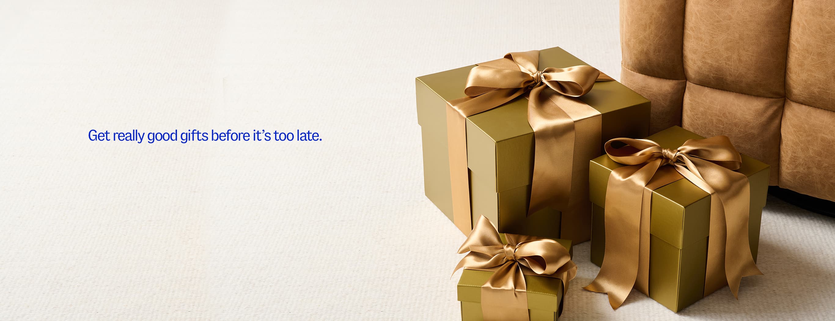 Get really good gifts before it's too late