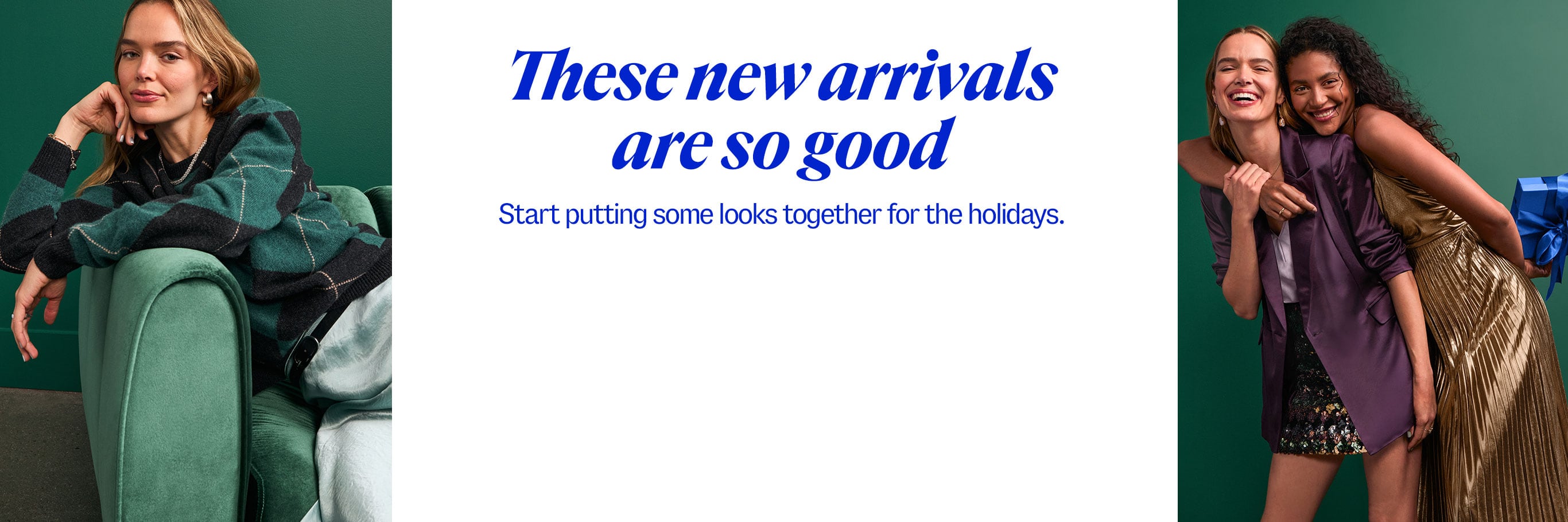 These new arrivals are so good. Start putting some looks together for the holidays.