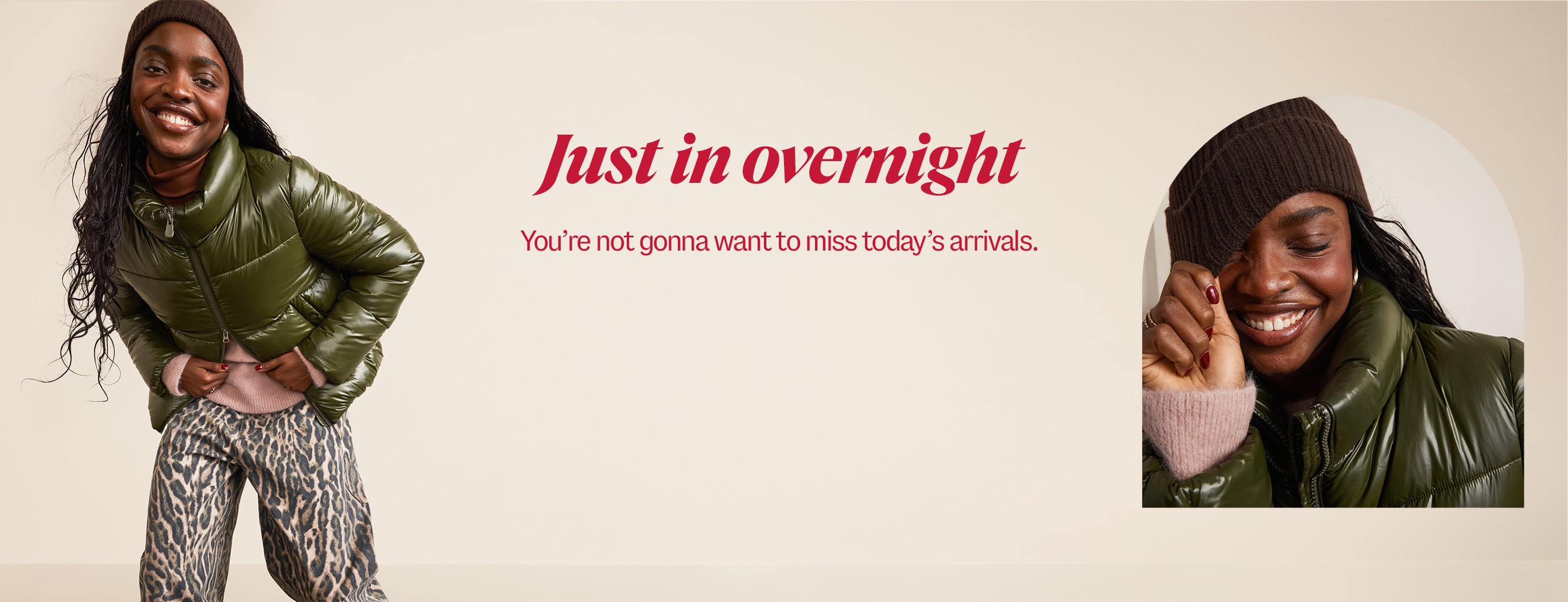 Just in overnight. You're not gonna want to miss today's arrivals. 