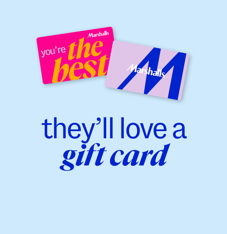 they'll love a gift card